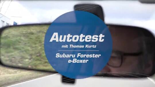 Autotest: Thomas Kurtz testet den Subaru Forester eBoxer